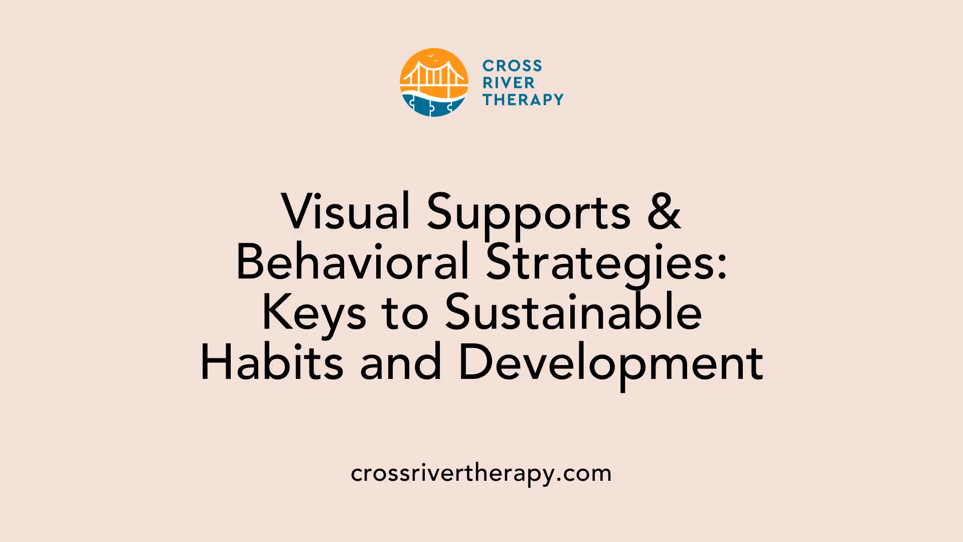 Visual Supports &amp; Behavioral Strategies: Keys to Sustainable Habits and Development