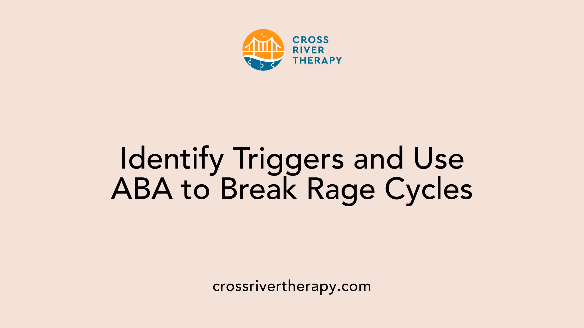 Identify Triggers and Use ABA to Break Rage Cycles