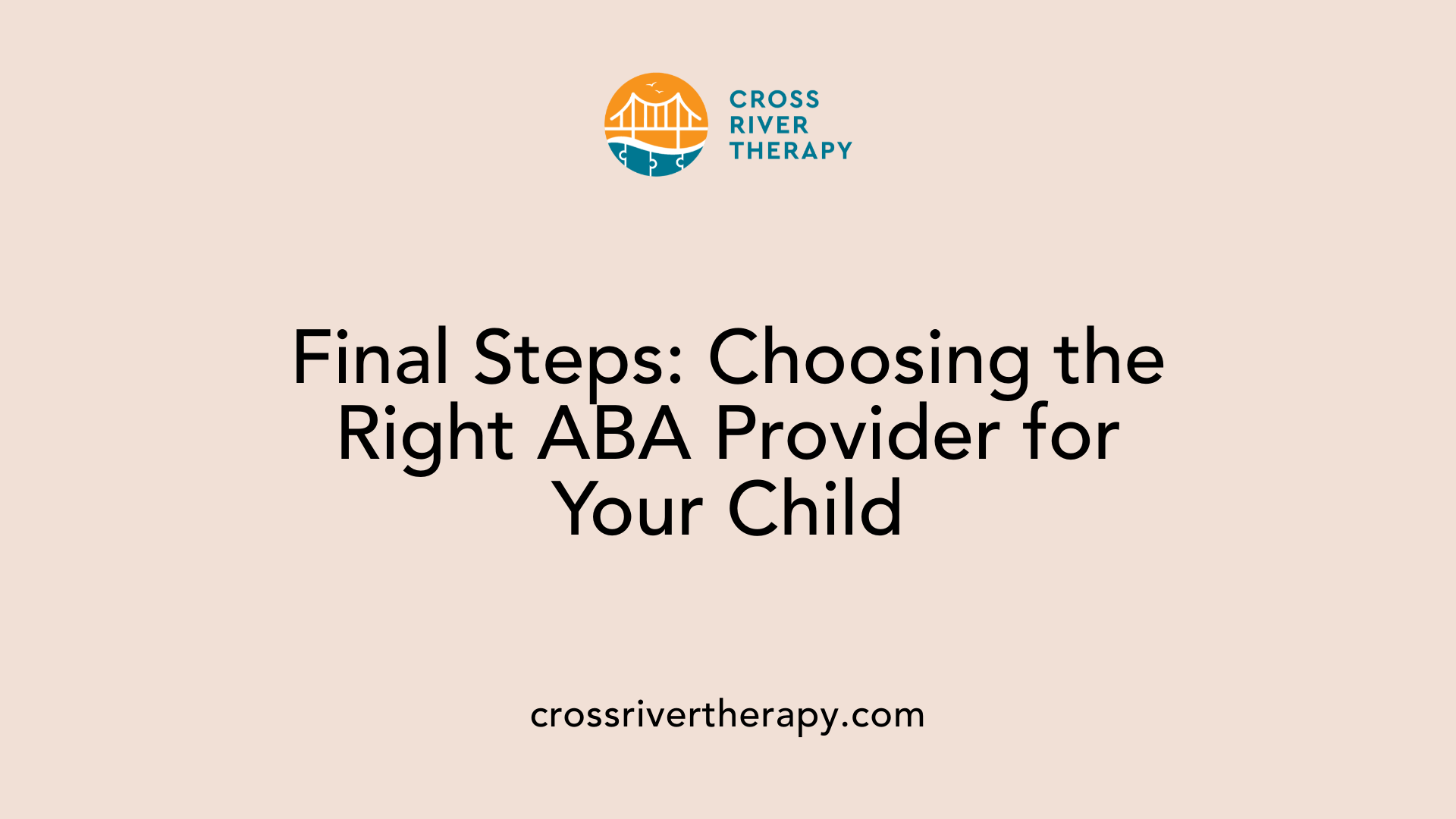 Final Steps: Choosing the Right ABA Provider for Your Child