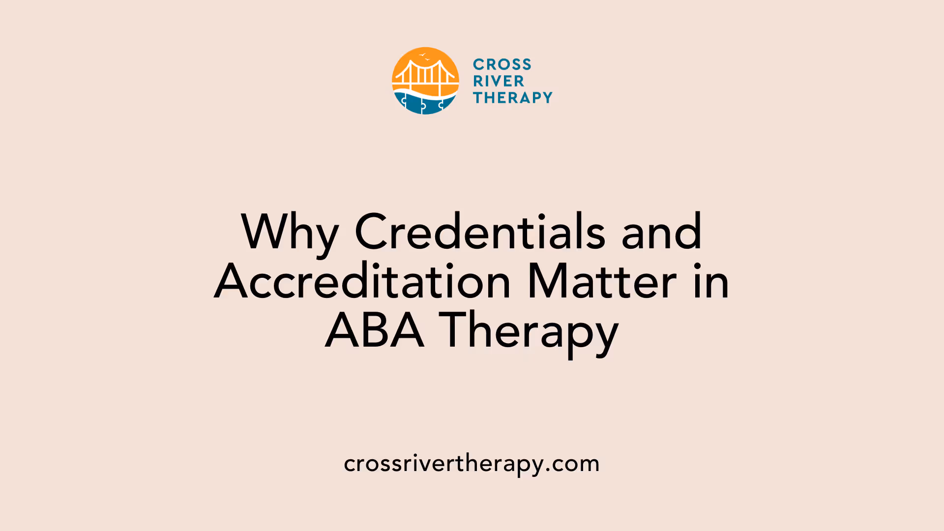 Why Credentials and Accreditation Matter in ABA Therapy