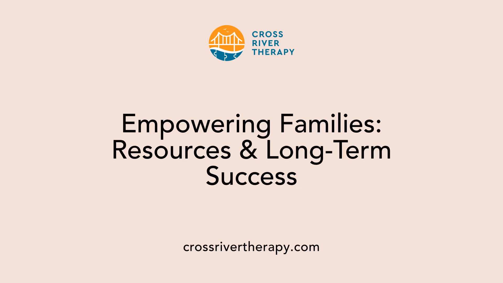 Empowering Families: Resources &amp; Long-Term Success