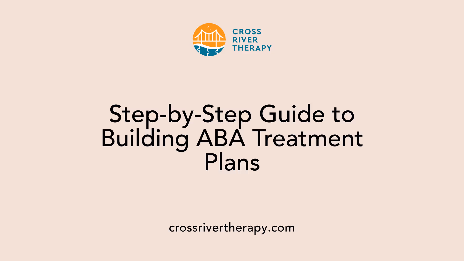 Step-by-Step Guide to Building ABA Treatment Plans