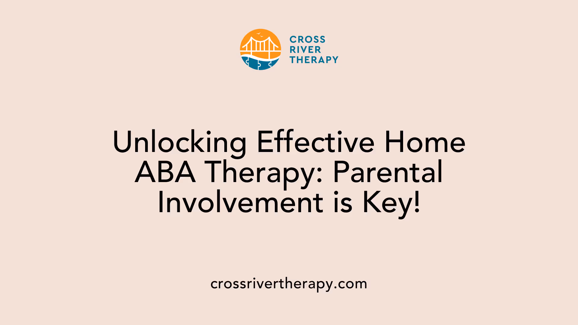 Unlocking Effective Home ABA Therapy: Parental Involvement is Key!