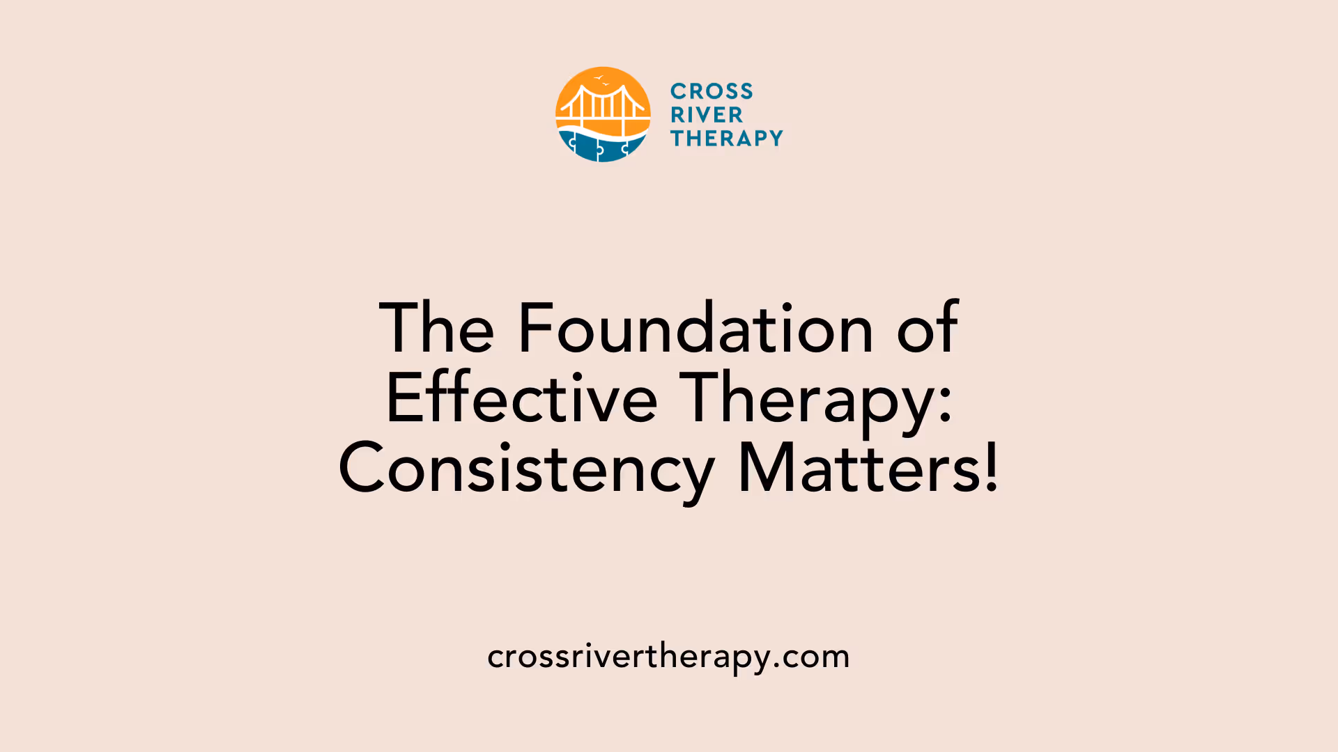 The Foundation of Effective Therapy: Consistency Matters!