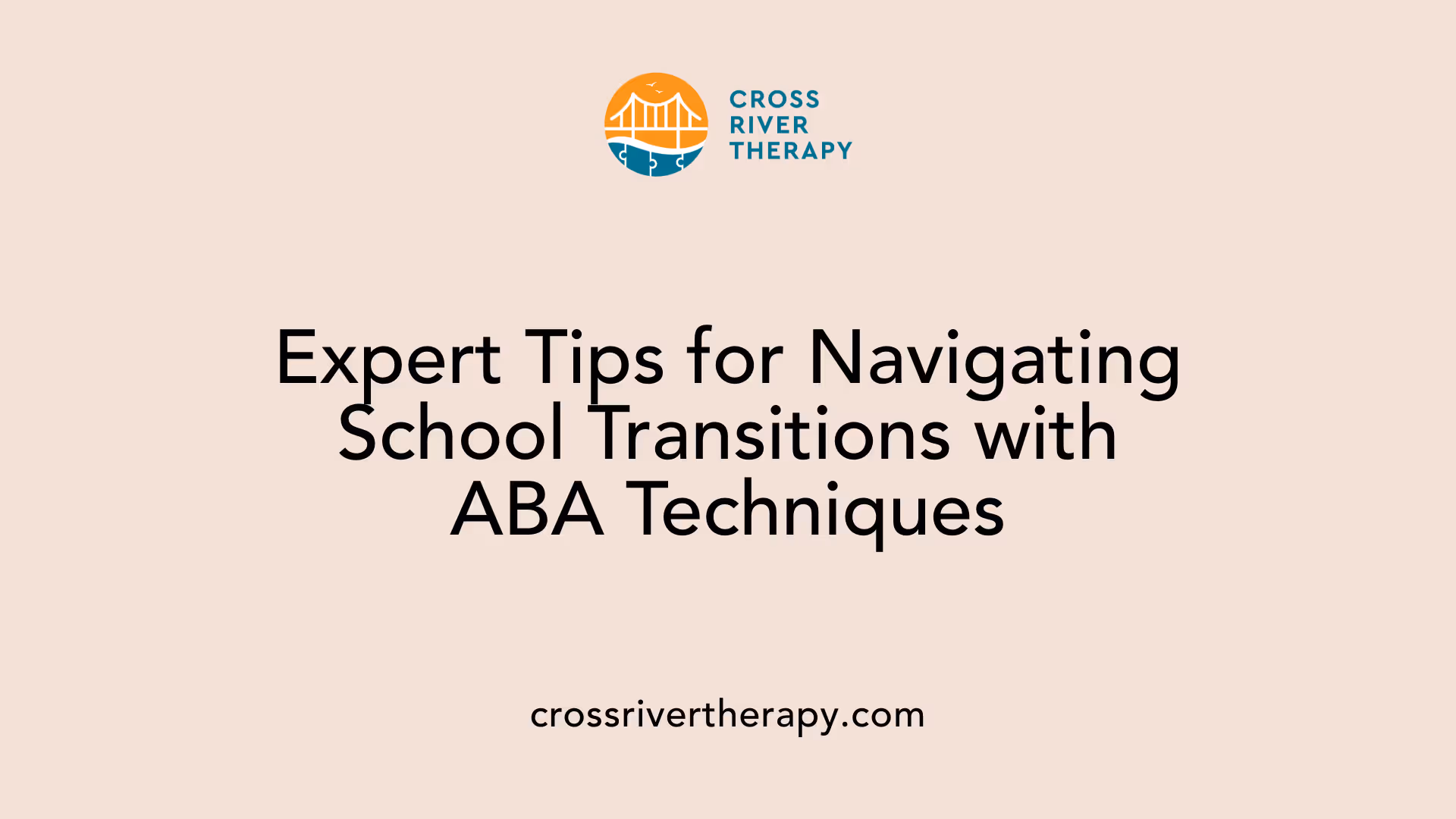 Expert Tips for Navigating School Transitions with ABA Techniques