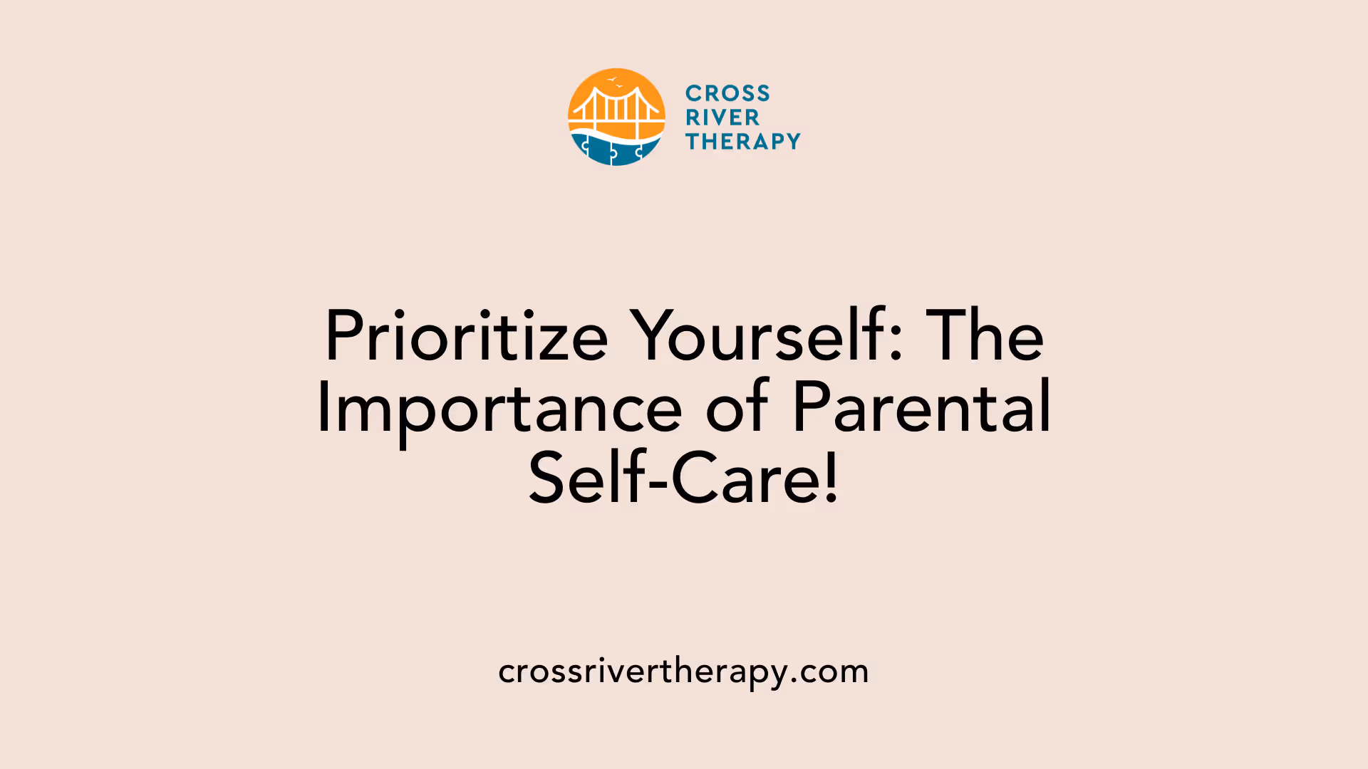 Prioritize Yourself: The Importance of Parental Self-Care!