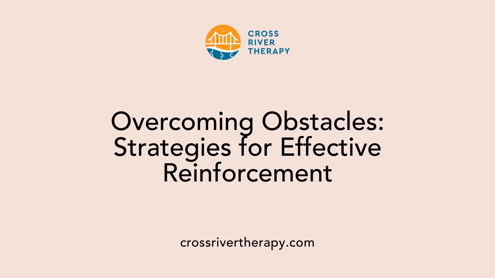 Overcoming Obstacles: Strategies for Effective Reinforcement