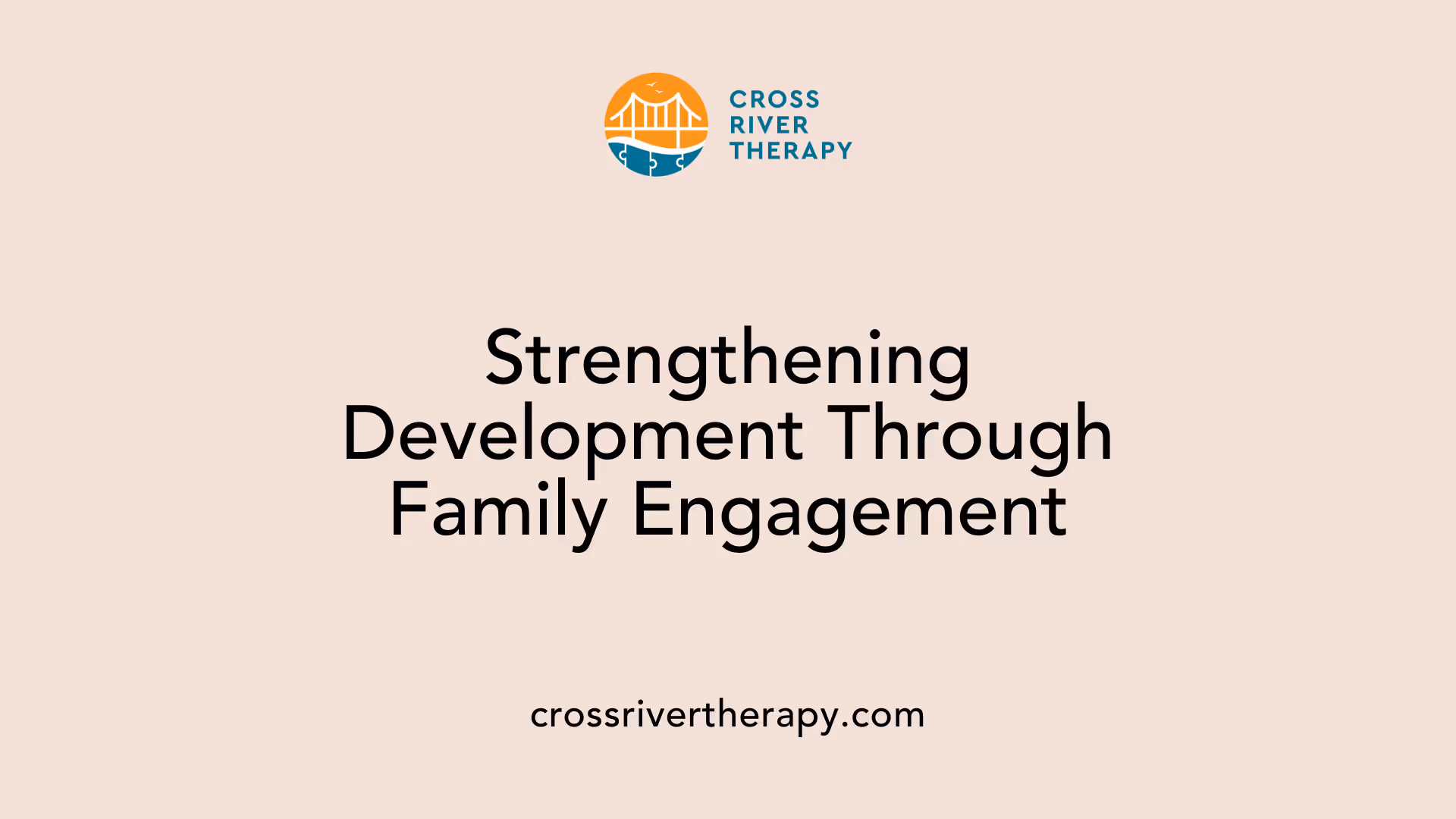 Strengthening Development Through Family Engagement