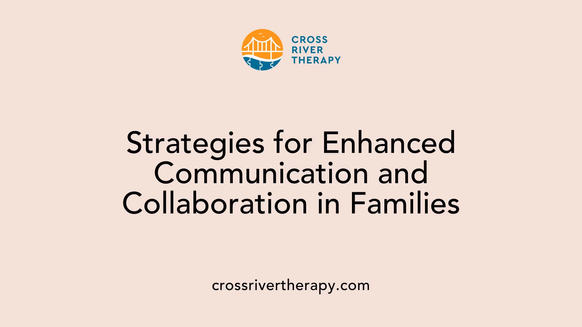 Strategies for Enhanced Communication and Collaboration in Families