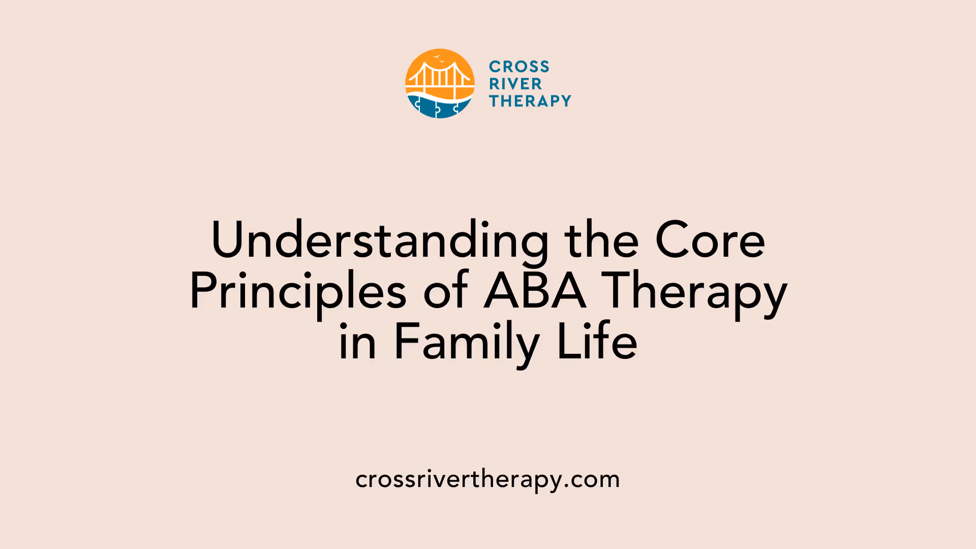 Understanding the Core Principles of ABA Therapy in Family Life