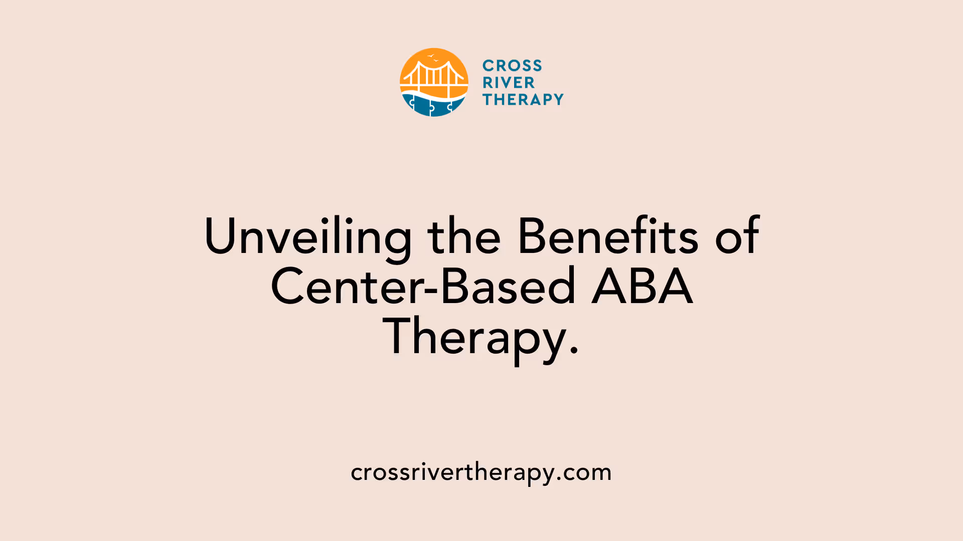 Unveiling the Benefits of Center-Based ABA Therapy.