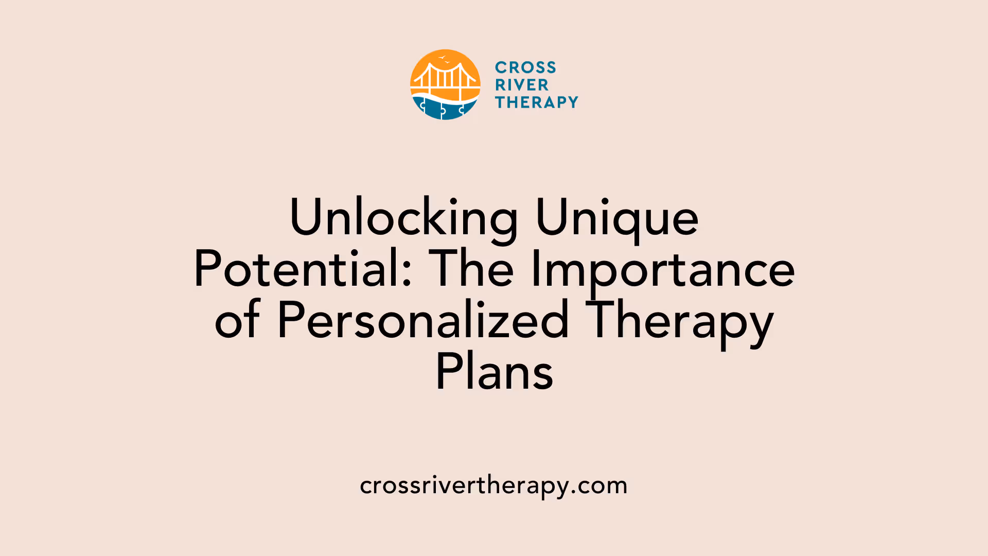 Unlocking Unique Potential: The Importance of Personalized Therapy Plans