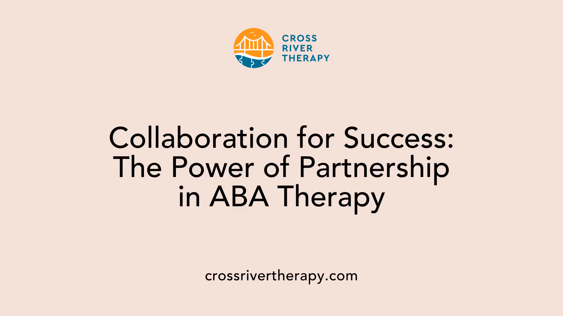 Collaboration for Success: The Power of Partnership in ABA Therapy