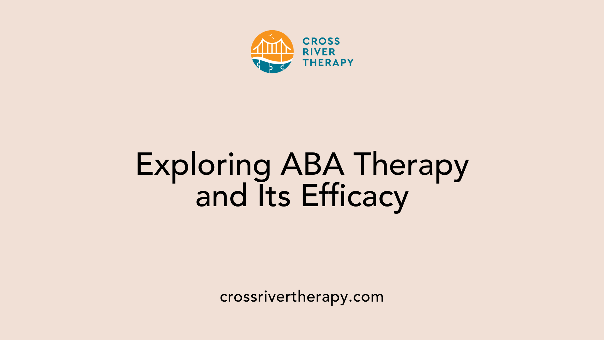 Exploring ABA Therapy and Its Efficacy