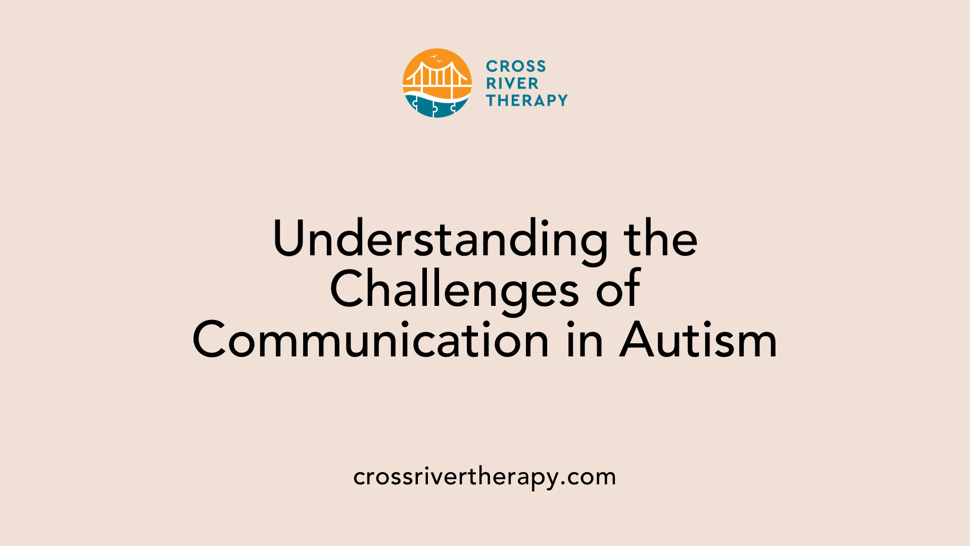 Understanding the Challenges of Communication in Autism