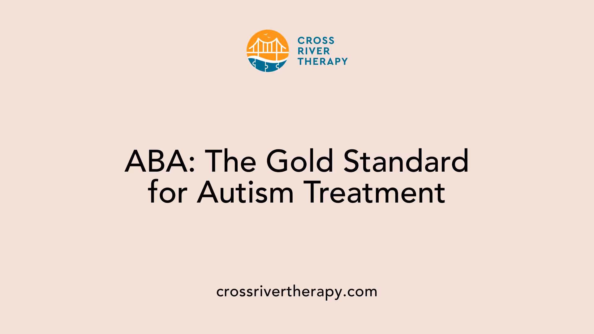 ABA: The Gold Standard for Autism Treatment