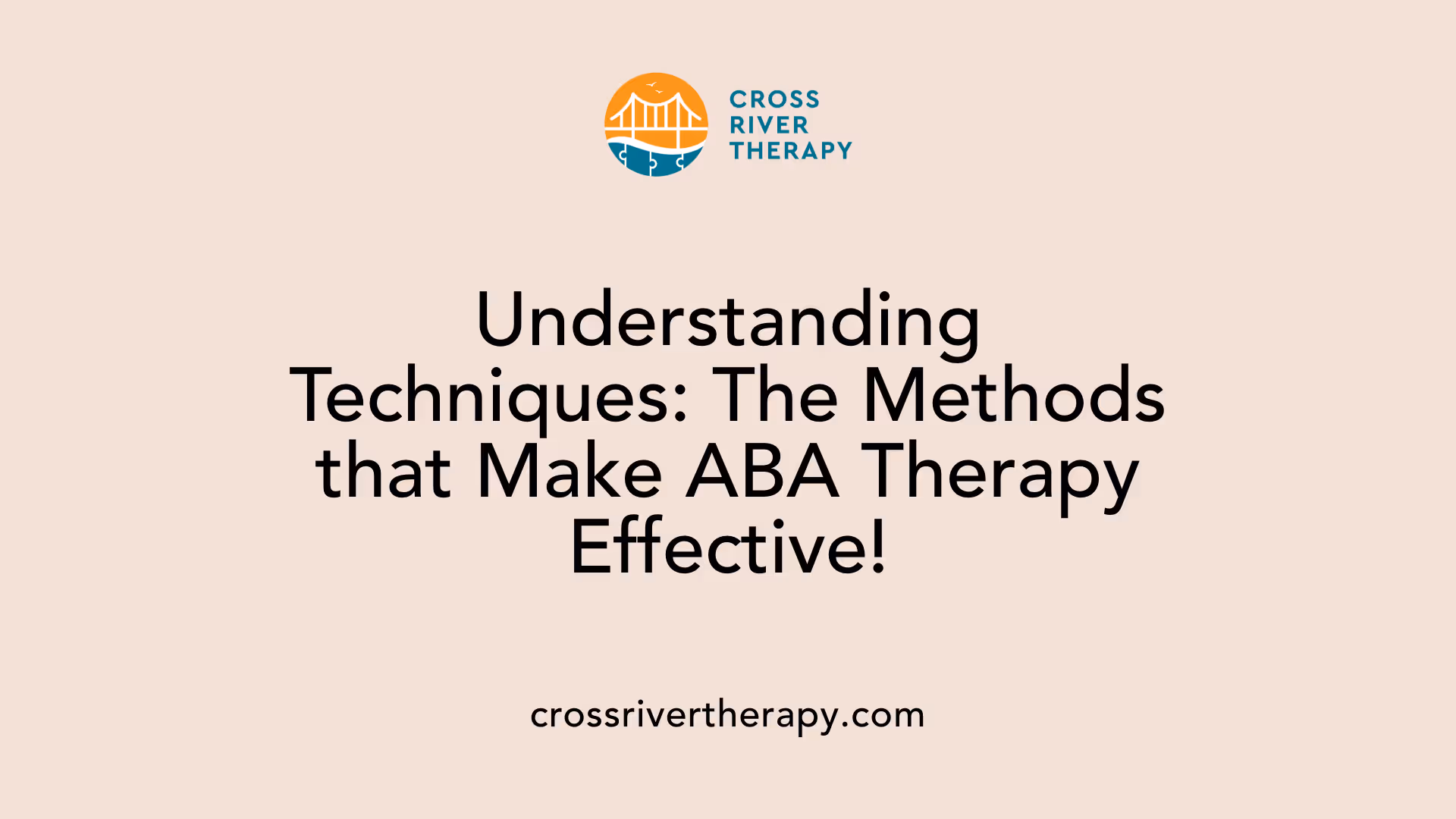 Understanding Techniques: The Methods that Make ABA Therapy Effective!
