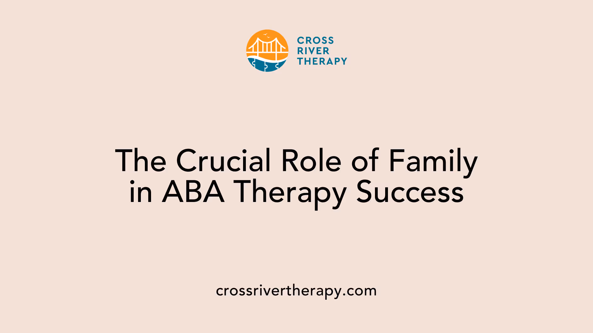 The Crucial Role of Family in ABA Therapy Success