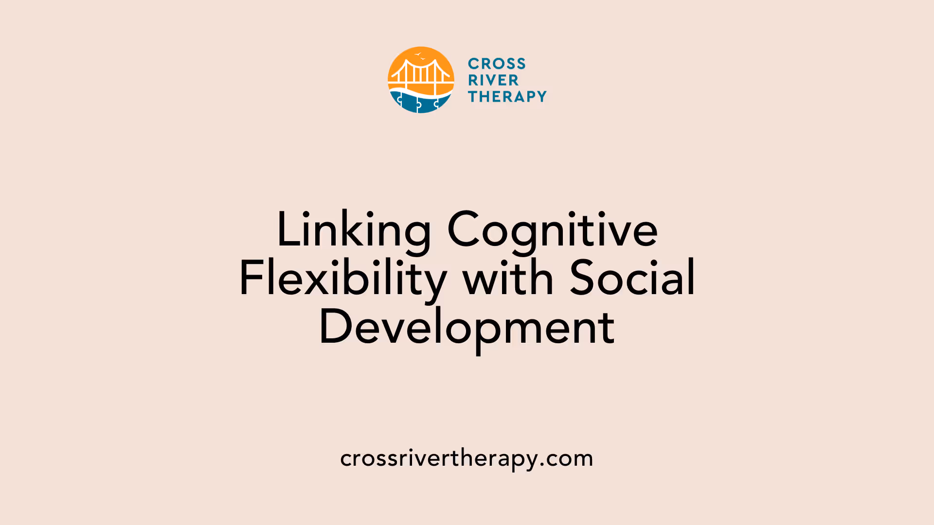 Linking Cognitive Flexibility with Social Development