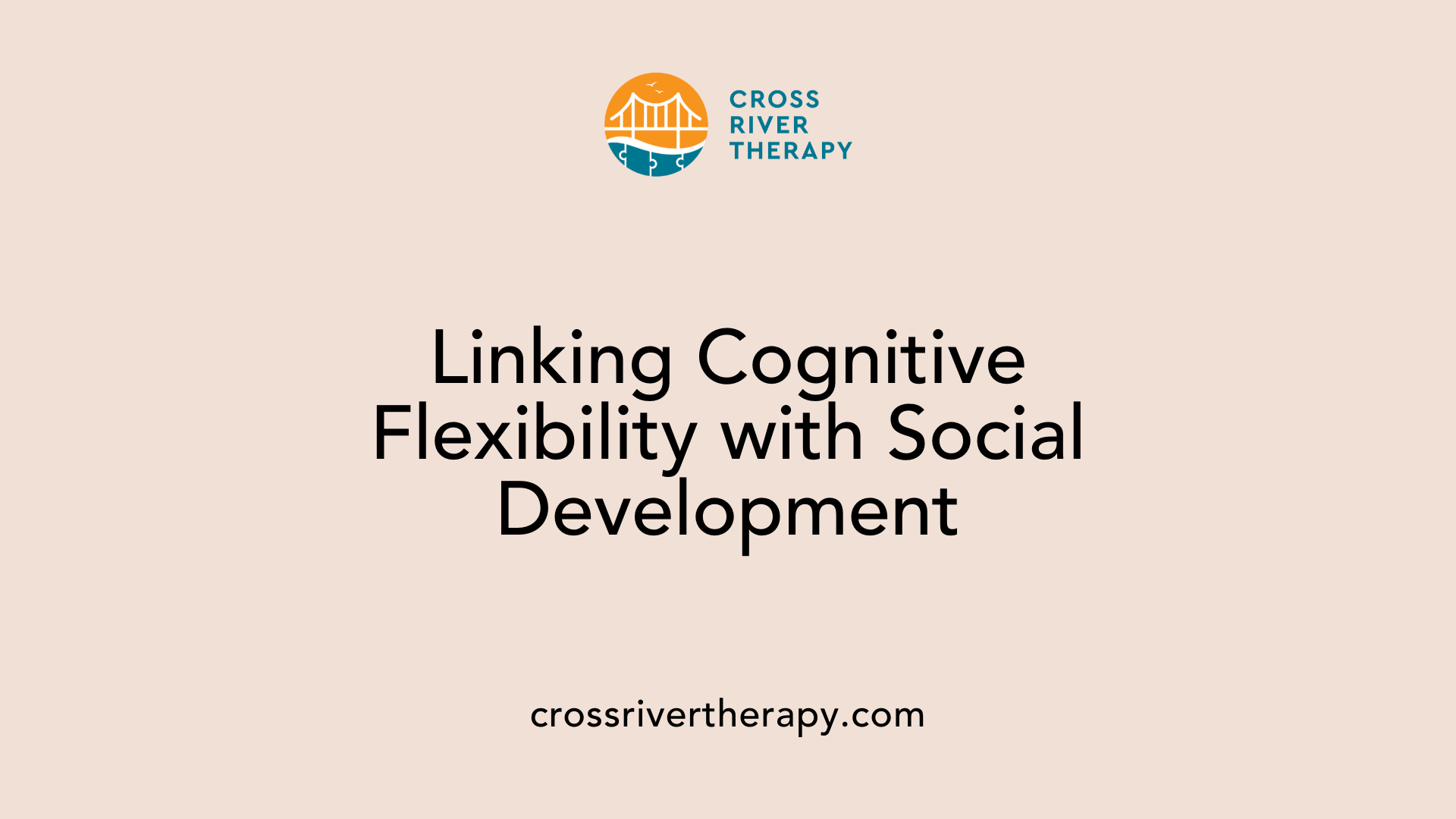 Linking Cognitive Flexibility with Social Development