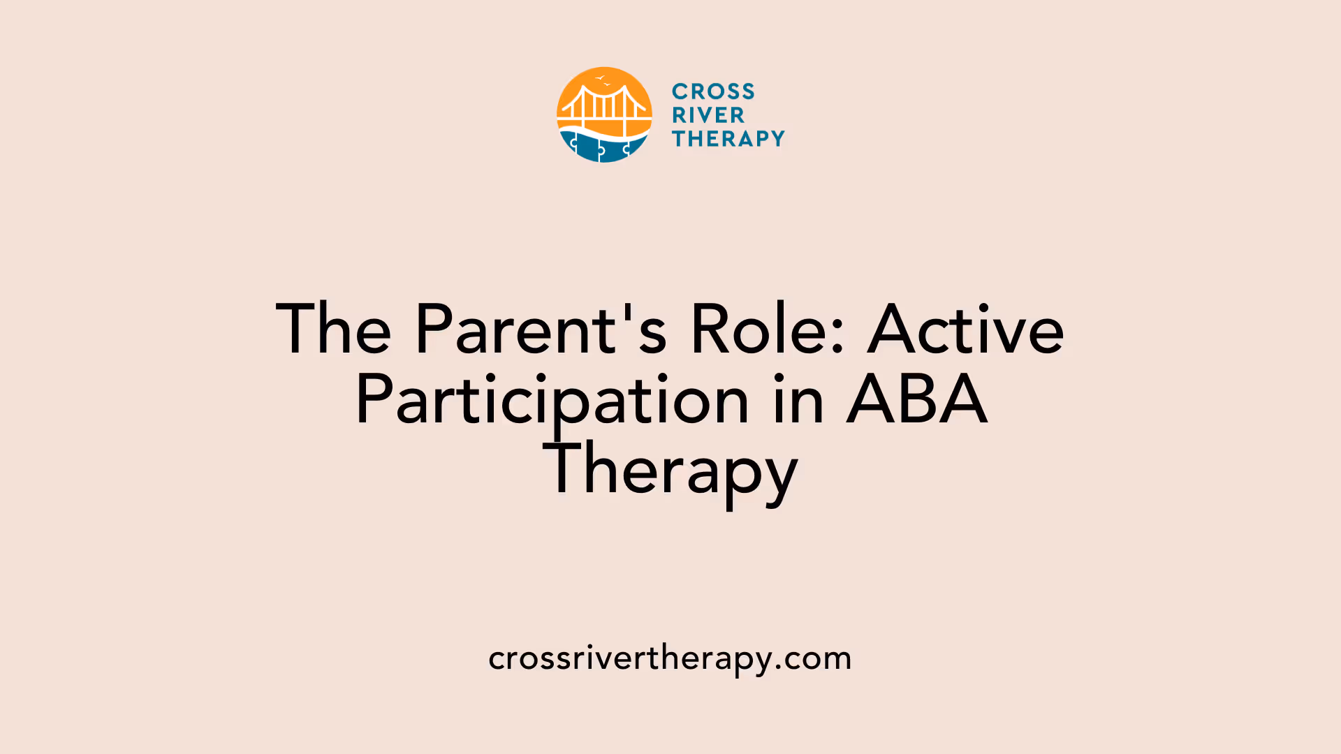 The Parent's Role: Active Participation in ABA Therapy