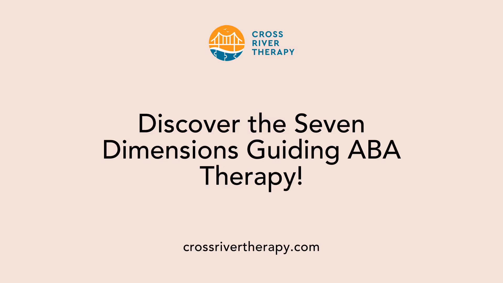 Discover the Seven Dimensions Guiding ABA Therapy!