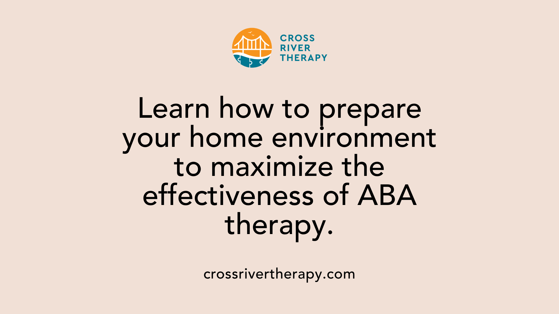 Learn how to prepare your home environment to maximize the effectiveness of ABA therapy.