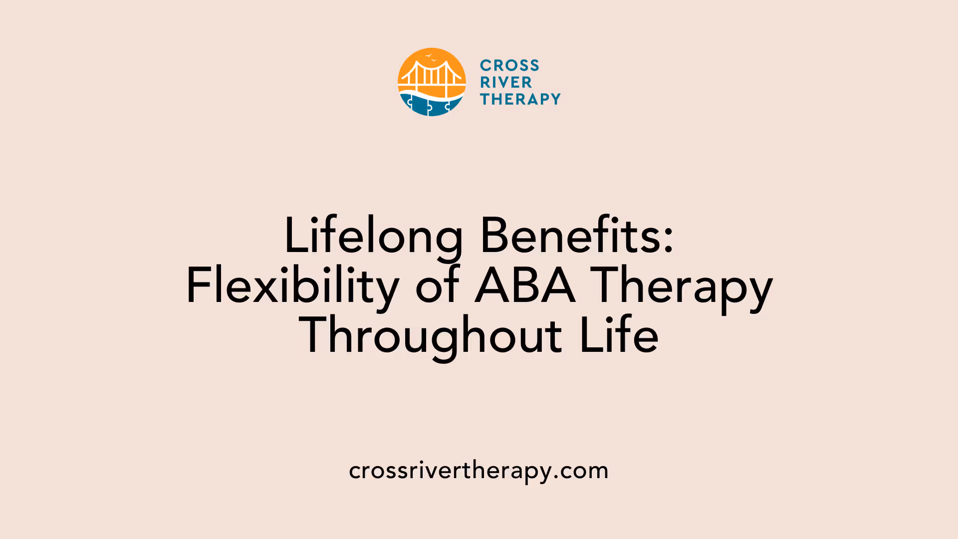 Lifelong Benefits: Flexibility of ABA Therapy Throughout Life