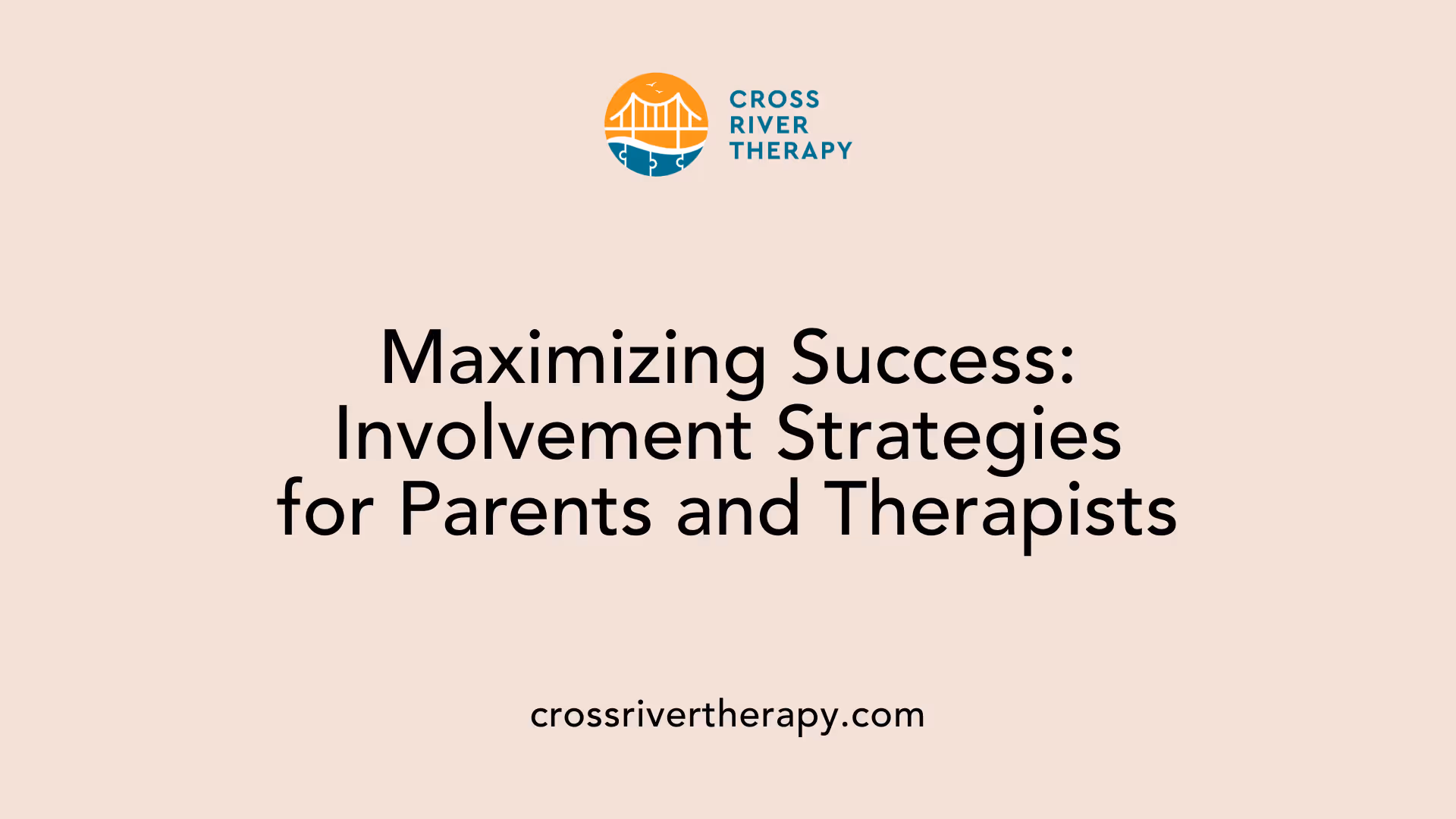 Maximizing Success: Involvement Strategies for Parents and Therapists