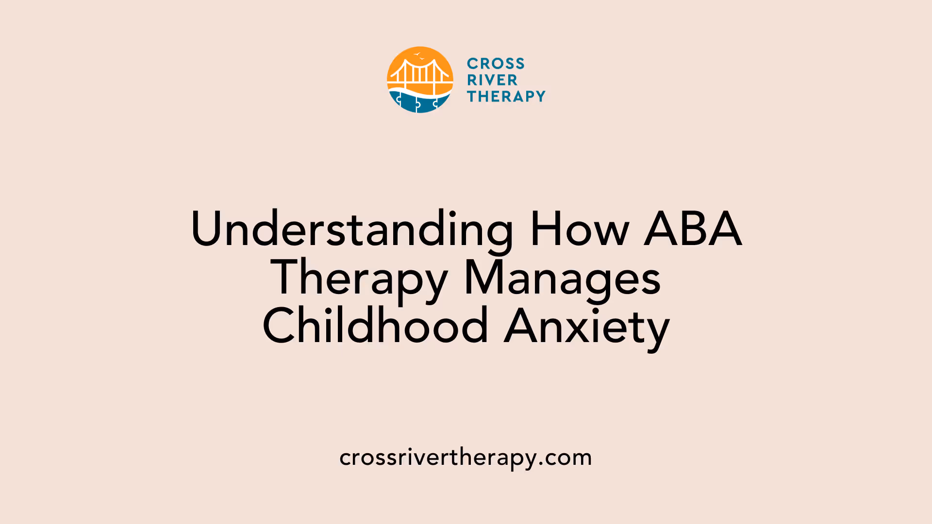 Understanding How ABA Therapy Manages Childhood Anxiety