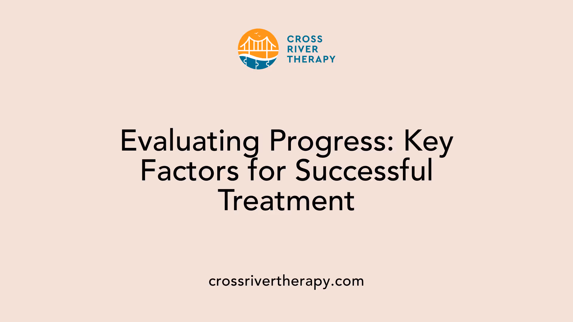 Evaluating Progress: Key Factors for Successful Treatment
