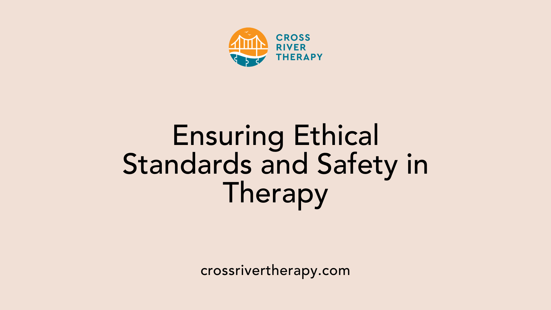 Ensuring Ethical Standards and Safety in Therapy