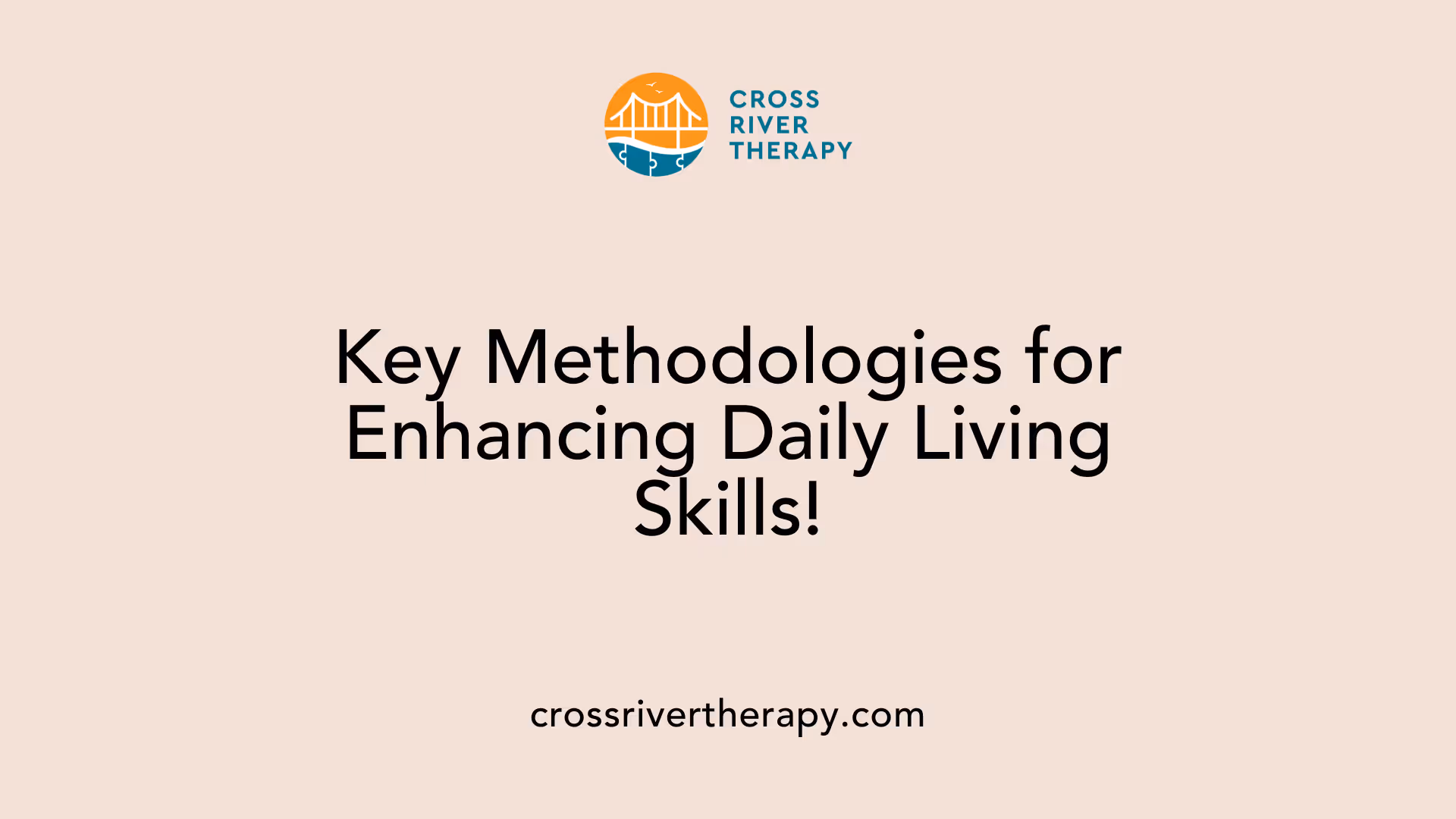 Key Methodologies for Enhancing Daily Living Skills!