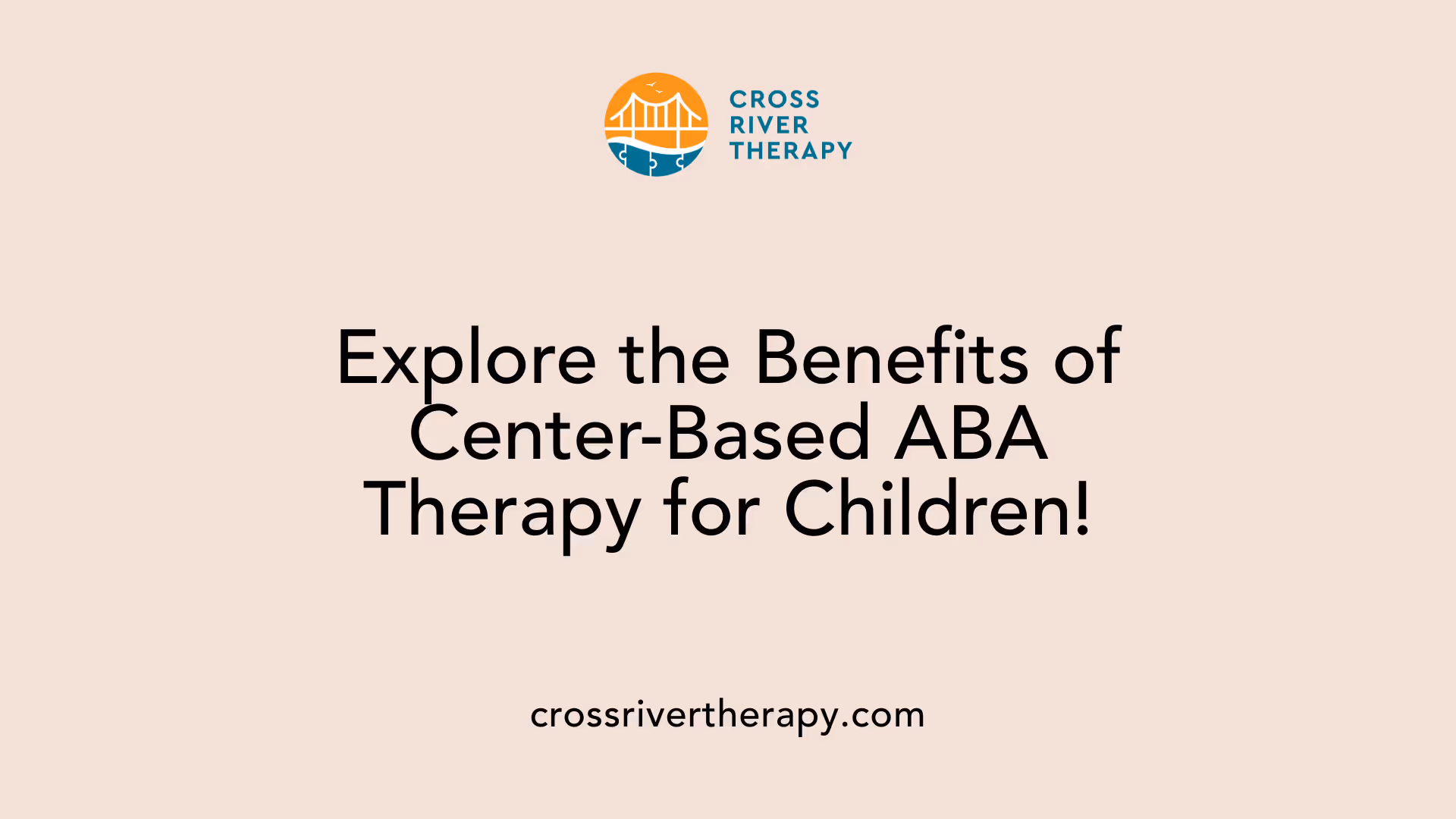 Explore the Benefits of Center-Based ABA Therapy for Children!
