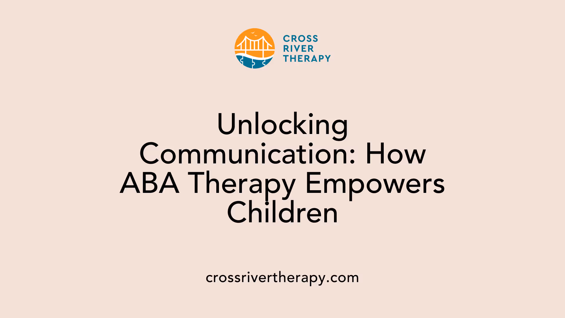 Unlocking Communication: How ABA Therapy Empowers Children