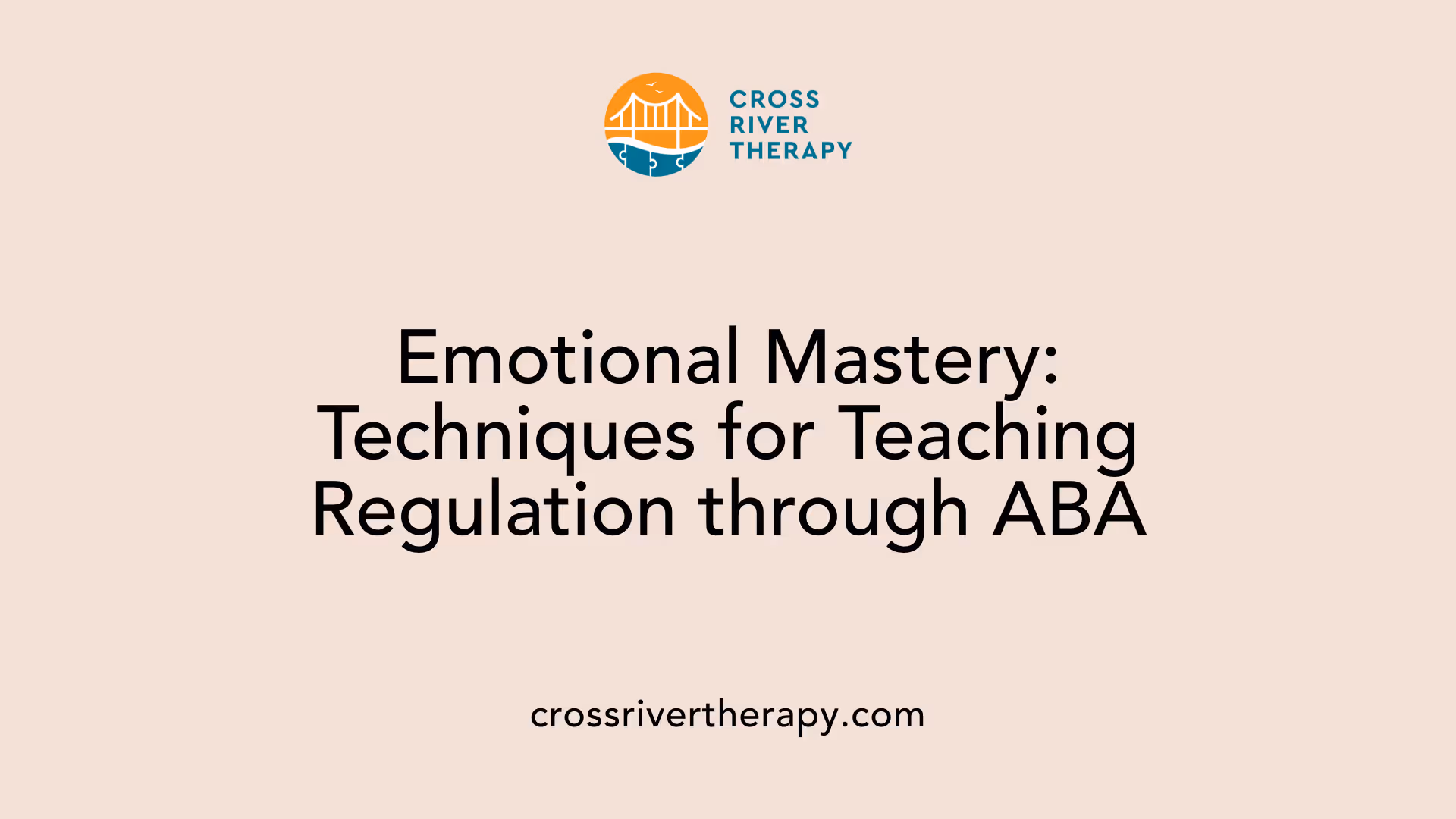 Emotional Mastery: Techniques for Teaching Regulation through ABA