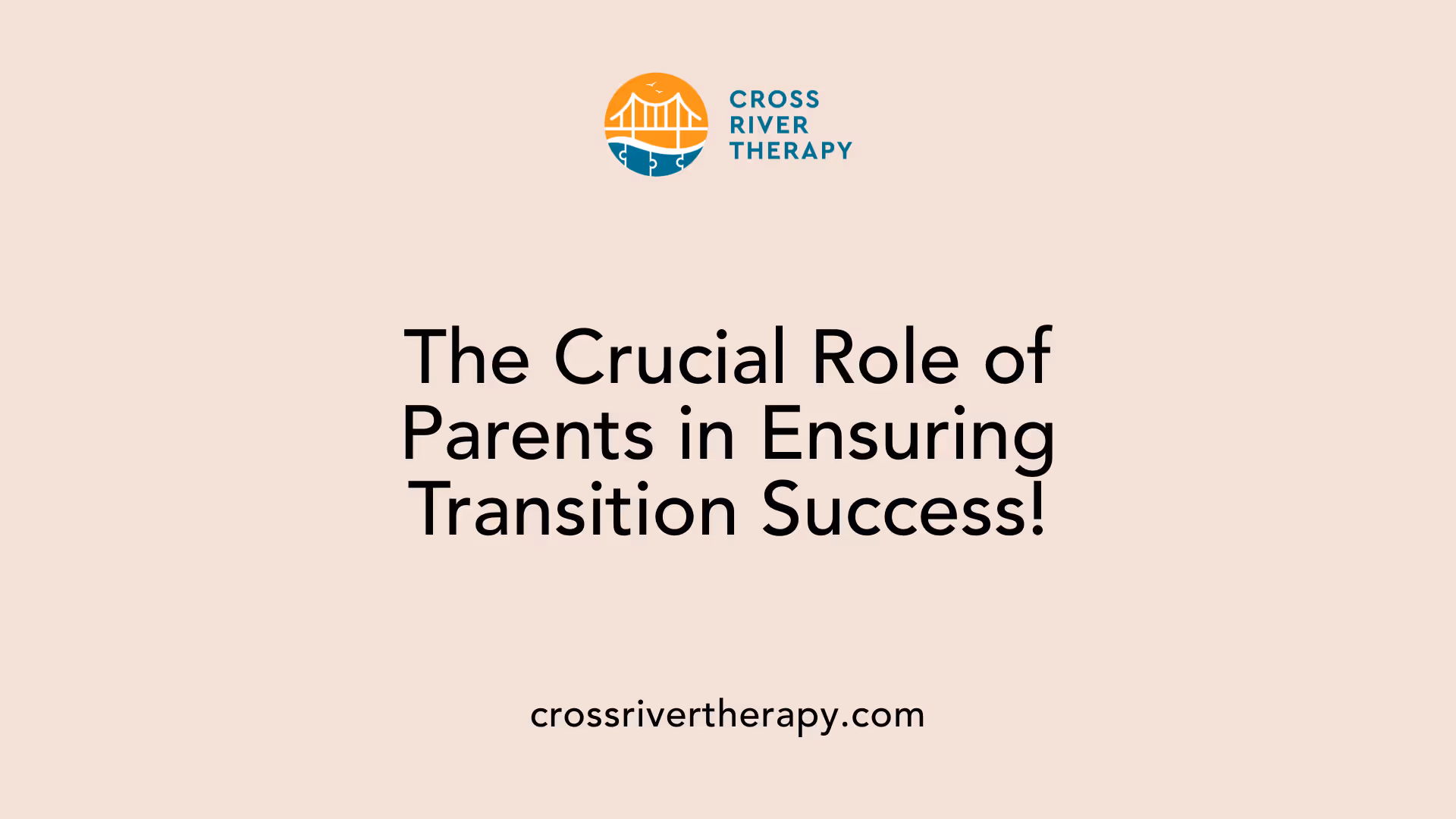 The Crucial Role of Parents in Ensuring Transition Success!