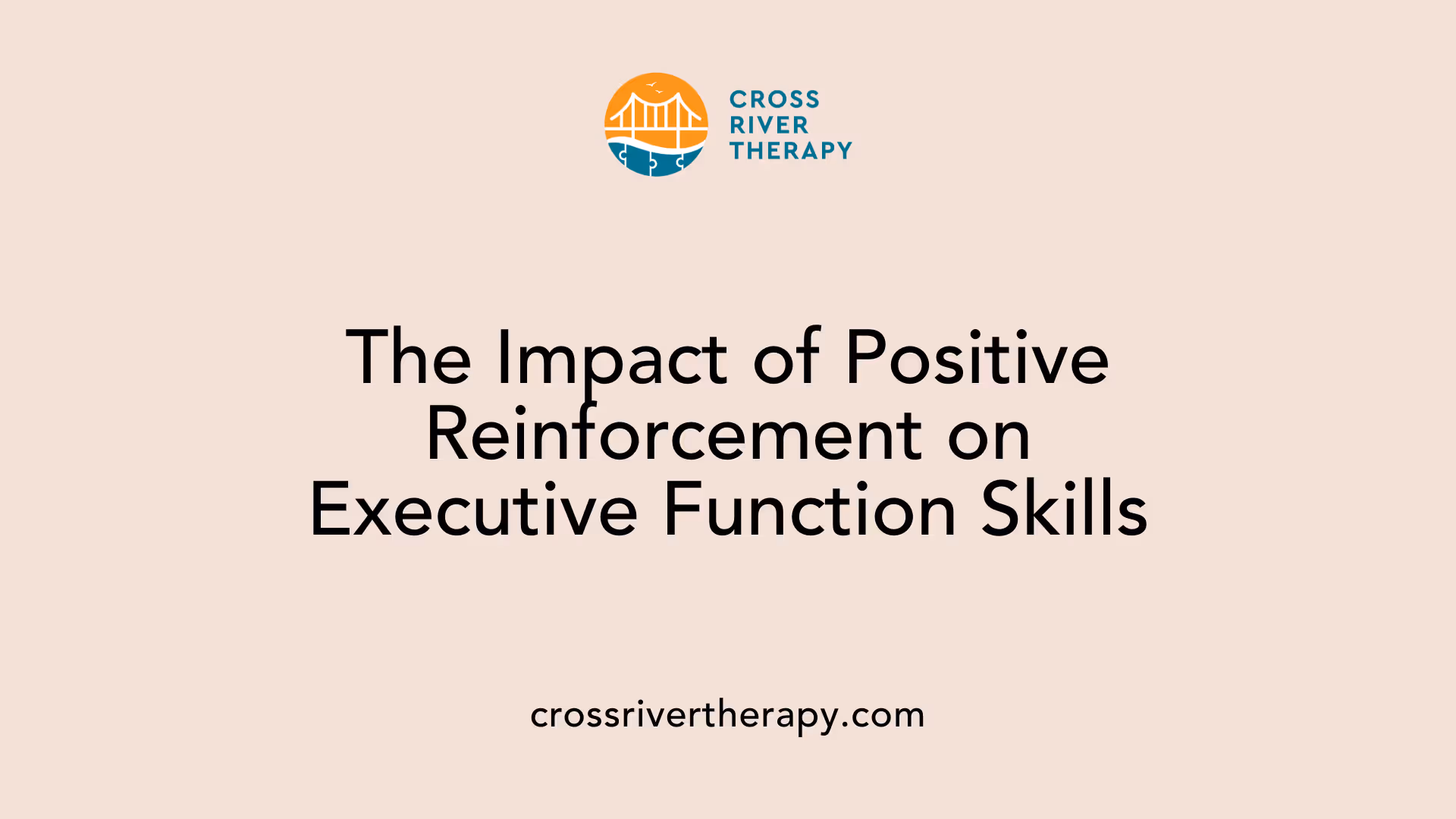 The Impact of Positive Reinforcement on Executive Function Skills