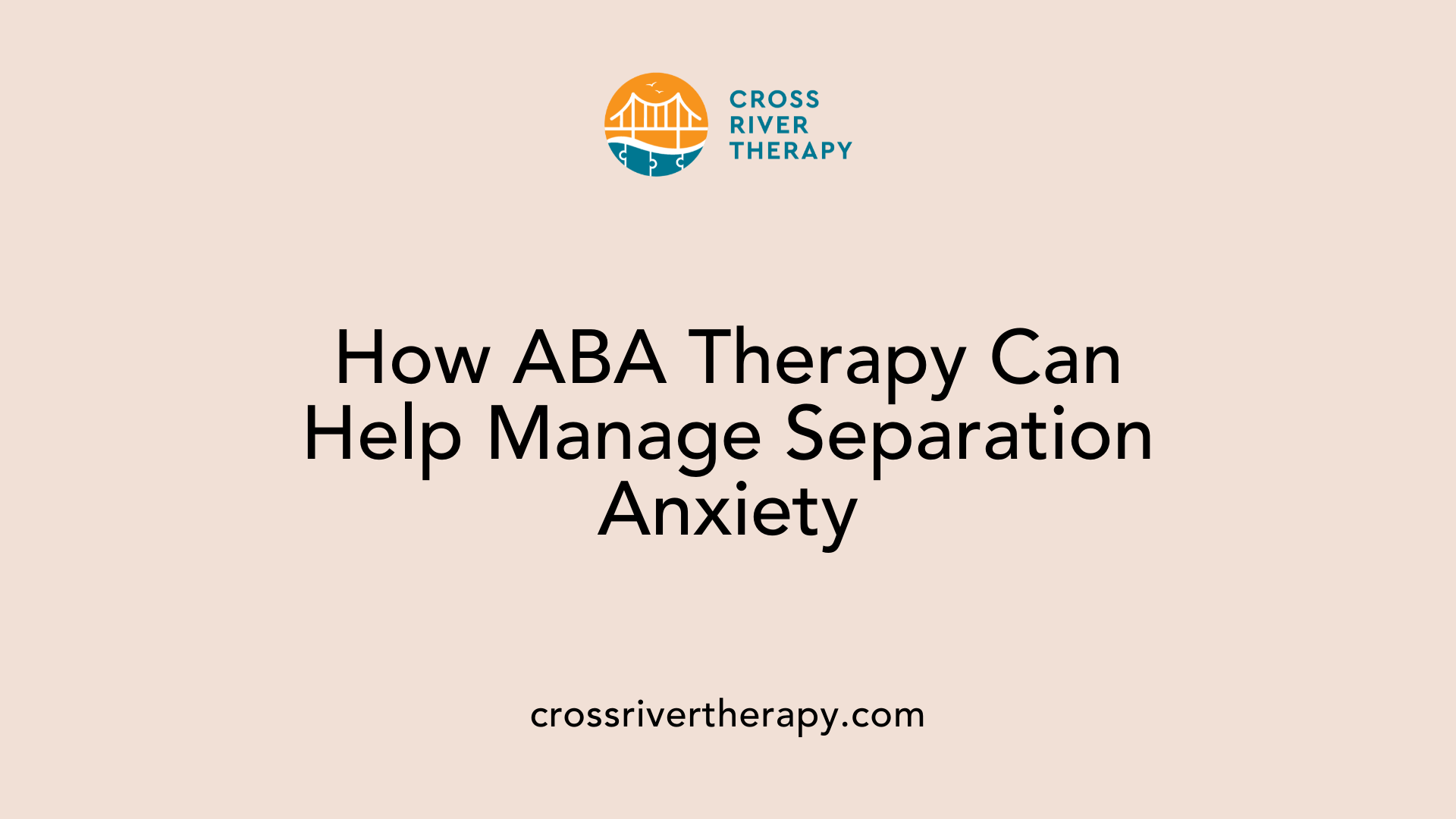 How ABA Therapy Can Help Manage Separation Anxiety