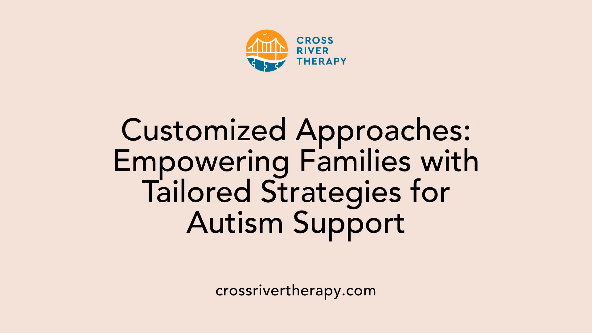 Customized Approaches: Empowering Families with Tailored Strategies for Autism Support