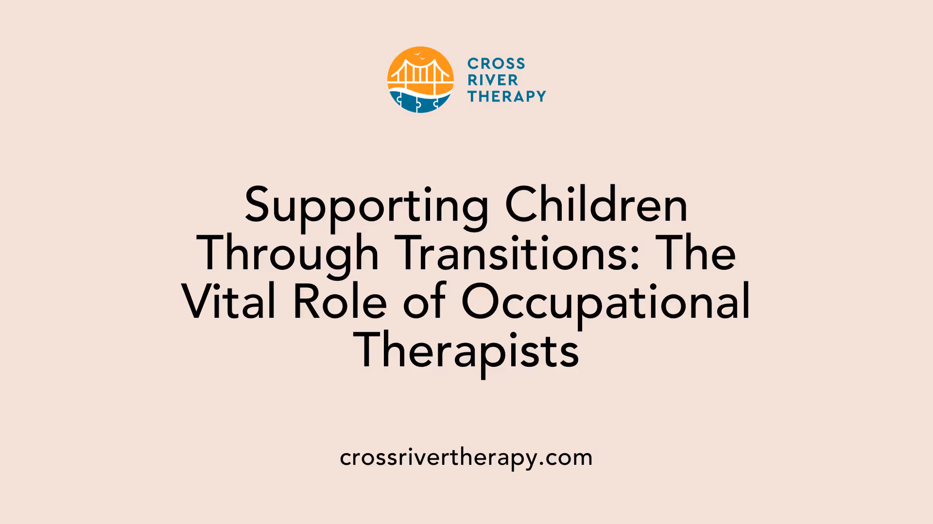 Supporting Children Through Transitions: The Vital Role of Occupational Therapists