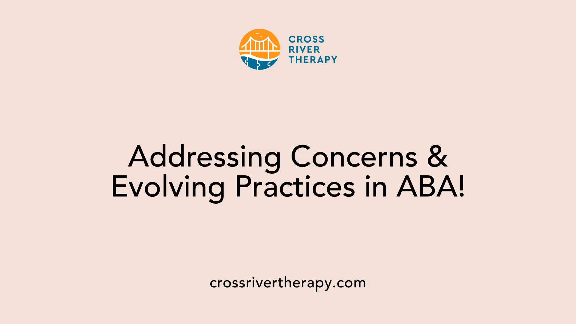 Addressing Concerns & Evolving Practices in ABA!