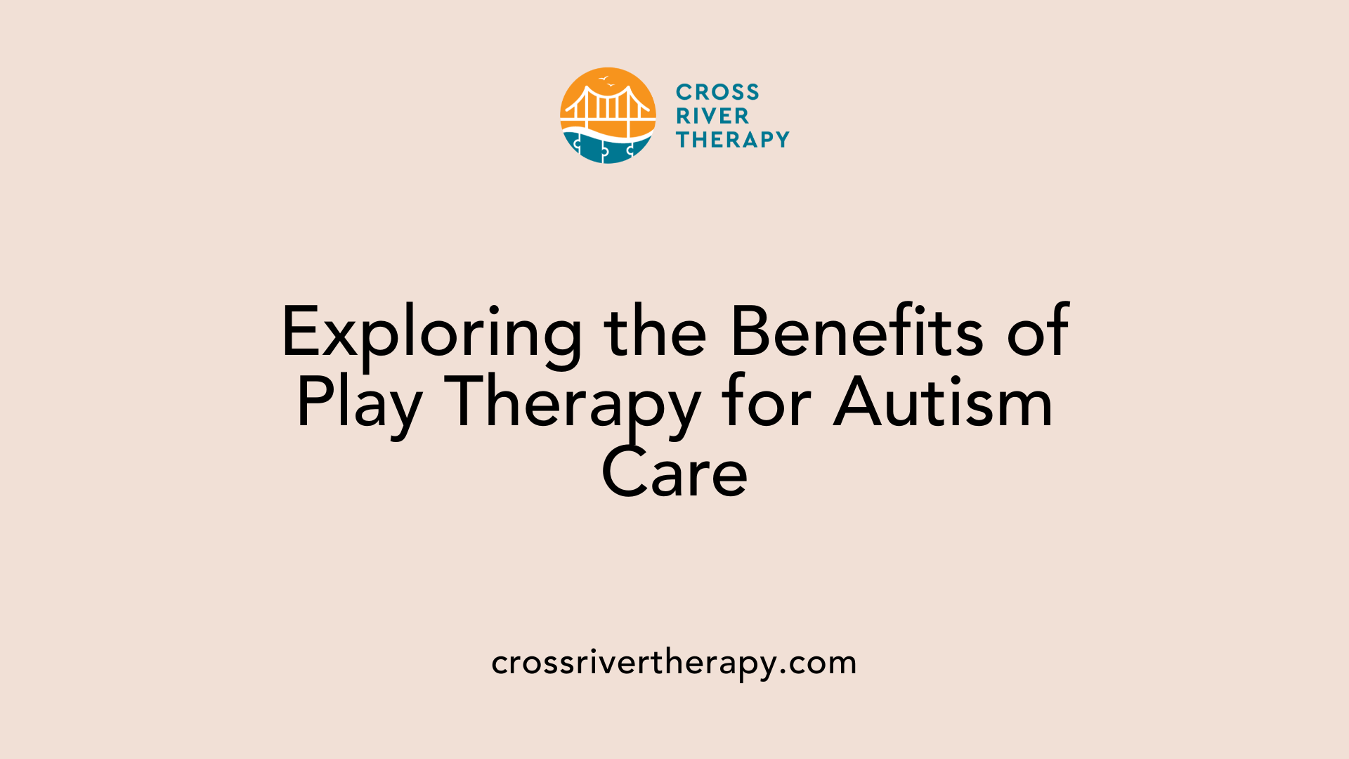 Exploring the Benefits of Play Therapy for Autism Care