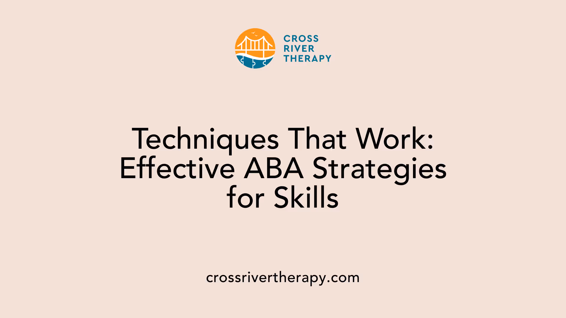 Techniques That Work: Effective ABA Strategies for Skills