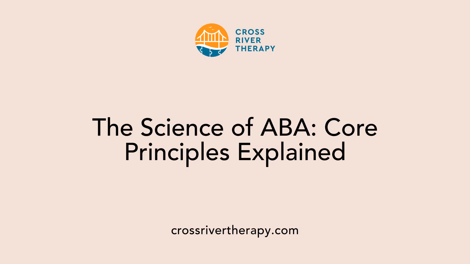 The Science of ABA: Core Principles Explained