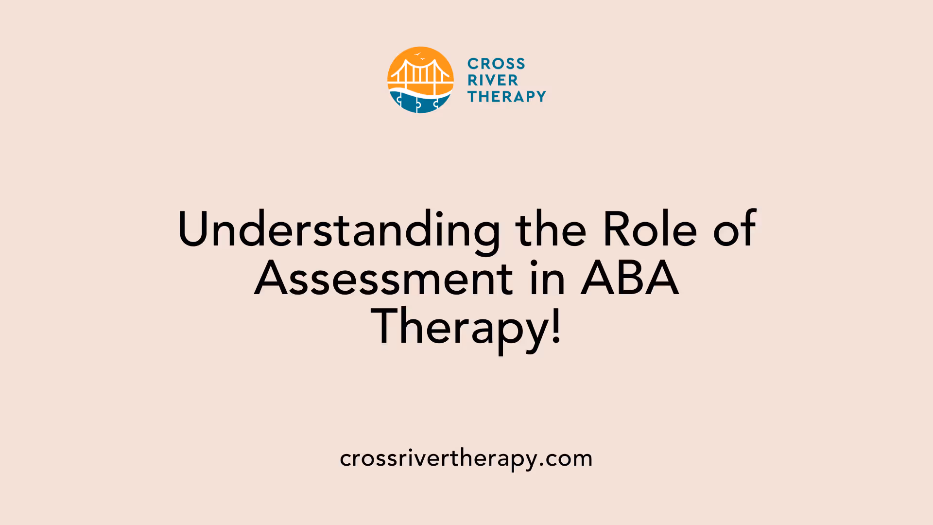 Understanding the Role of Assessment in ABA Therapy!