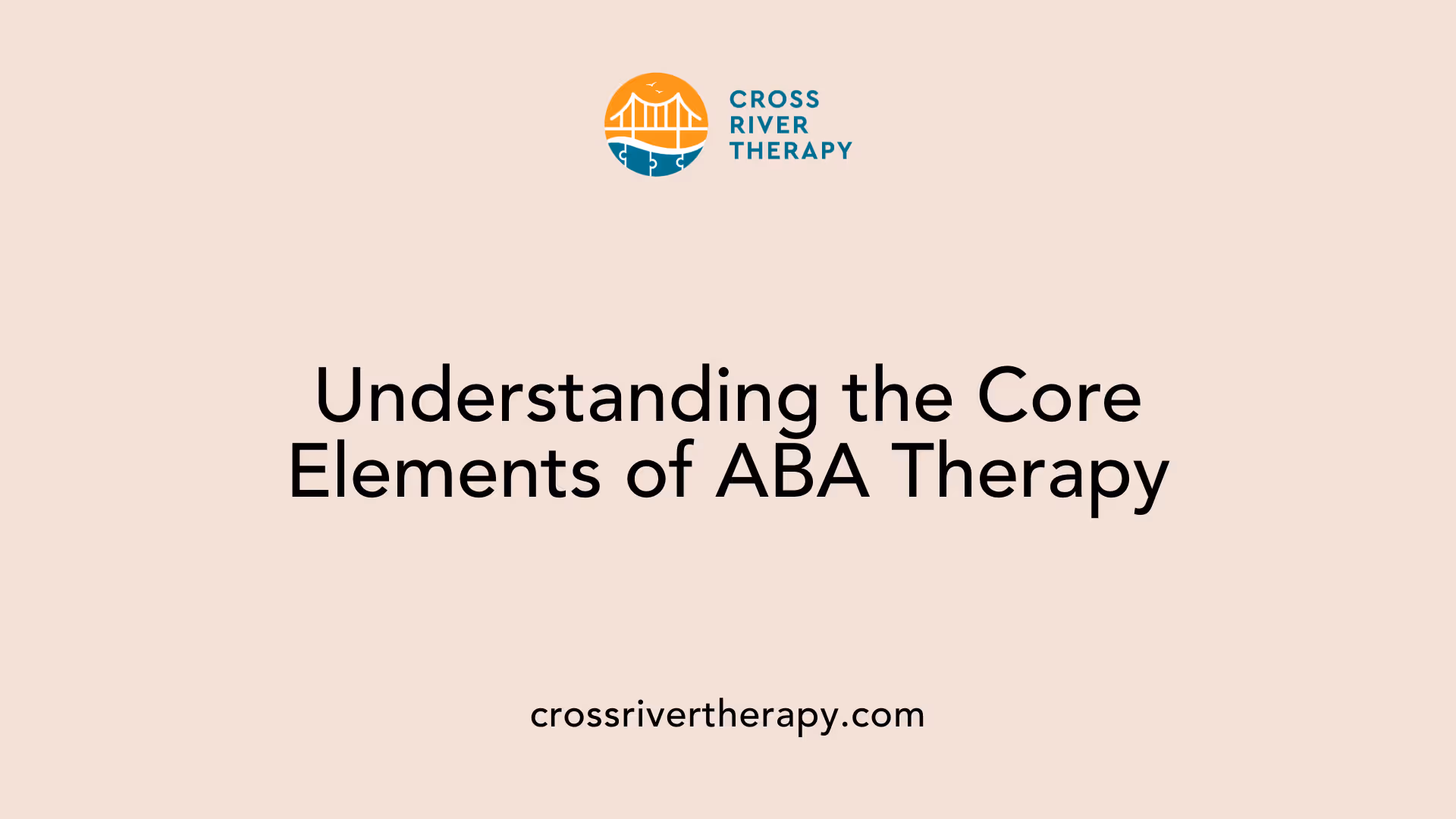 Understanding the Core Elements of ABA Therapy