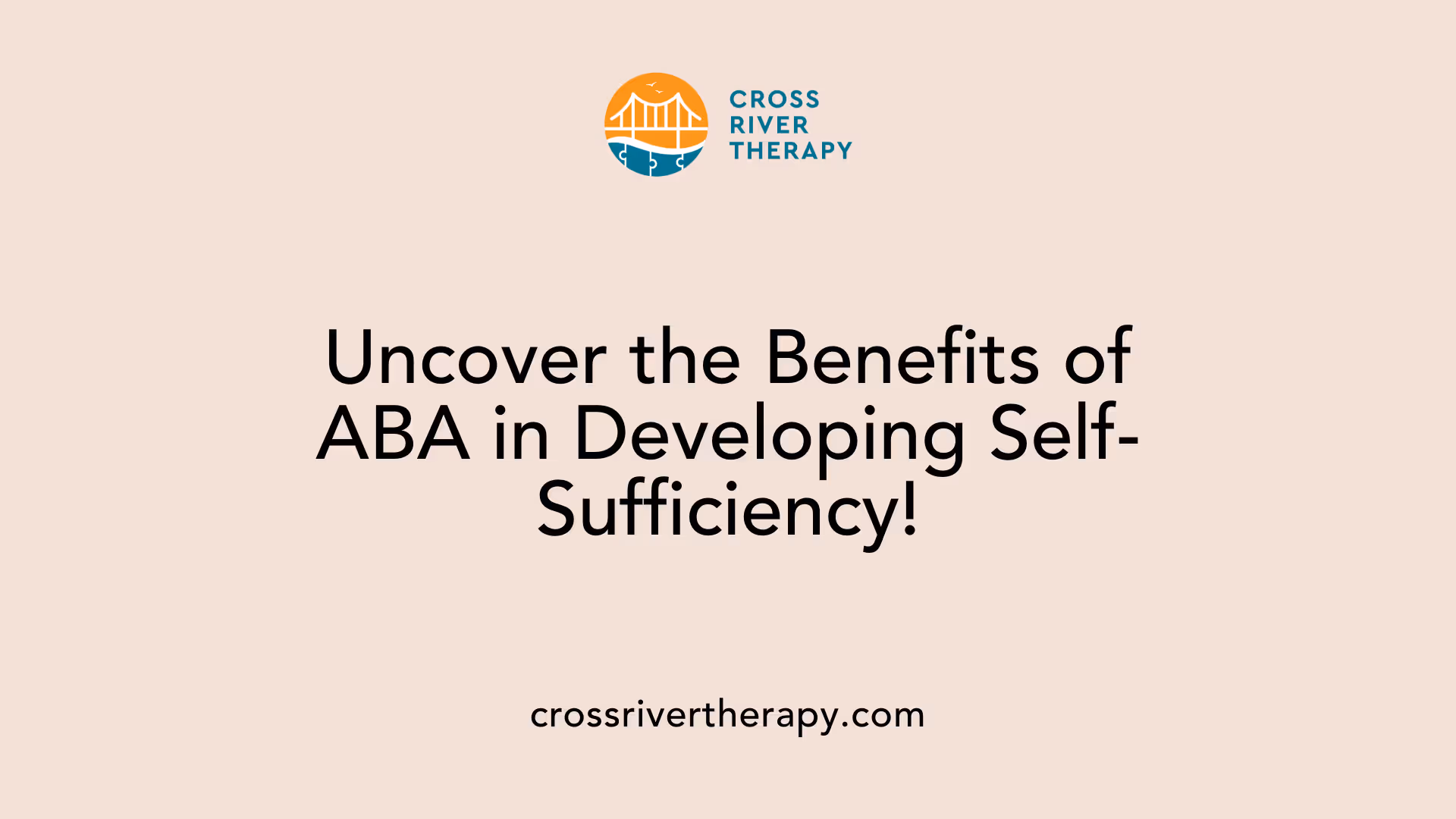 Uncover the Benefits of ABA in Developing Self-Sufficiency!