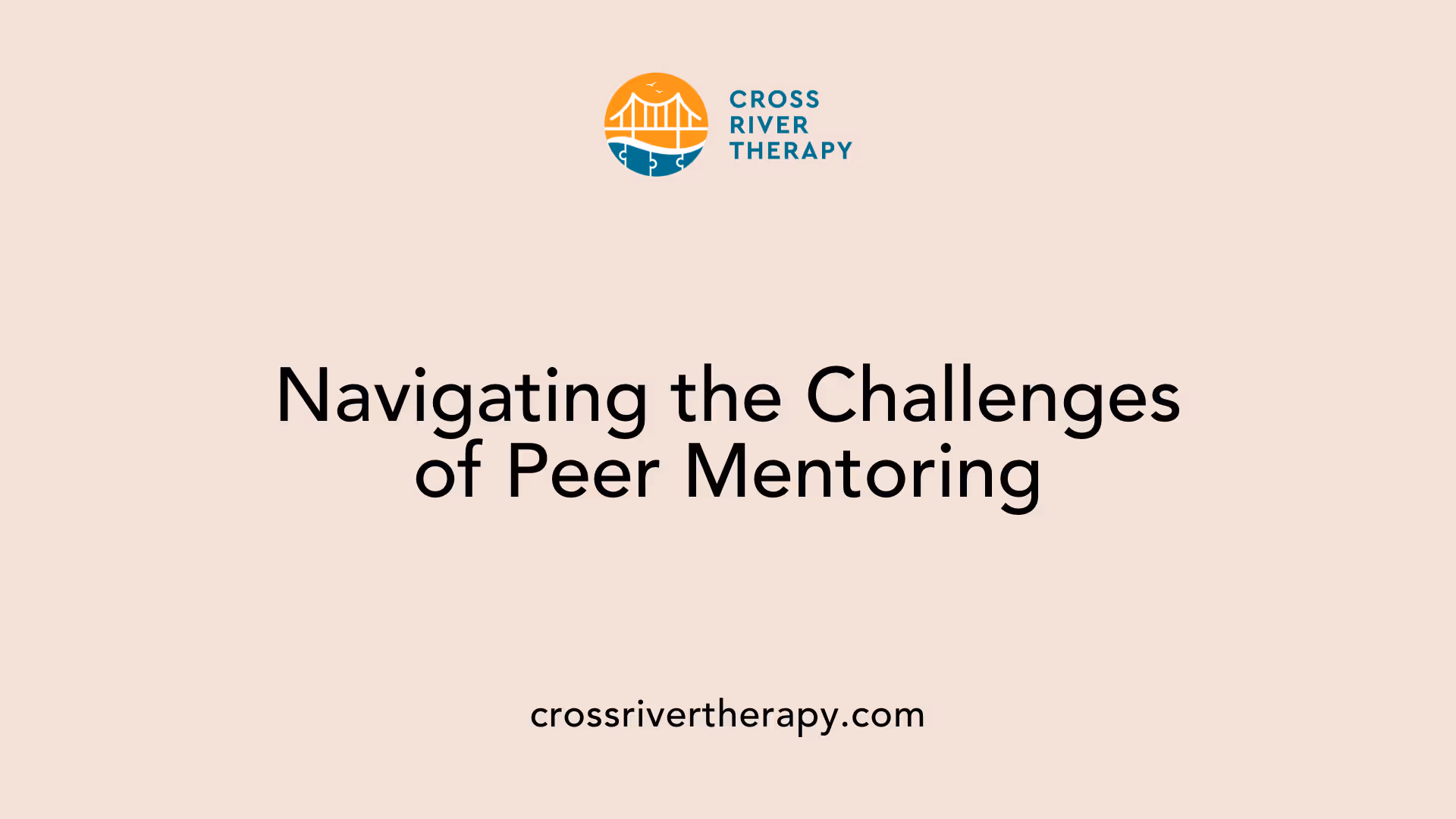 Navigating the Challenges of Peer Mentoring