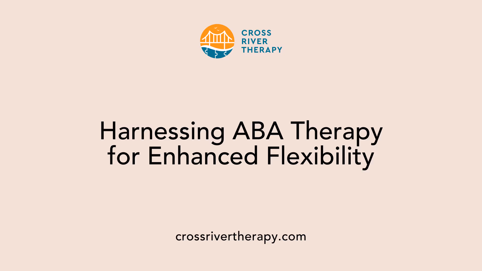 Harnessing ABA Therapy for Enhanced Flexibility